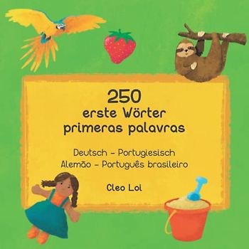 250 erste Wörter - primeras 250 palavras: Deutsch - Portugiesisch (Brasilien) - Alemão - Português brasileiro