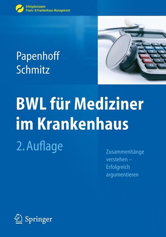 BWL für Mediziner im Krankenhaus. Zusammenhänge verstehen - Erfolgreich argumentieren