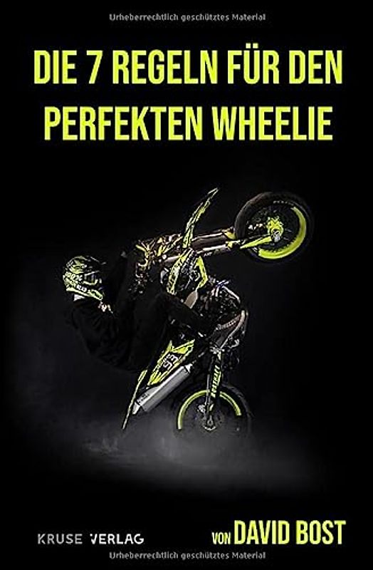 Die 7 Regeln für den perfekten Wheelie