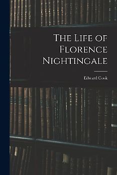 The Life of Florence Nightingale