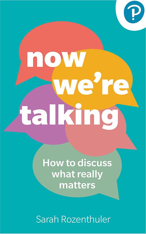 Now We're Talking: How to discuss what really matters