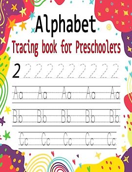 Alphabet Number Tracing book for Preschoolers: Trace Numbers Practice Workbook for Pre K, Kindergarten