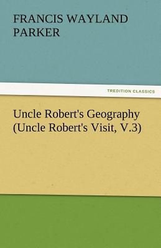 Uncle Robert's Geography (Uncle Robert's Visit, V.3)