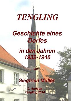 TENGLING - Geschichte eines Dorfes in den Jahren 1932 -1946