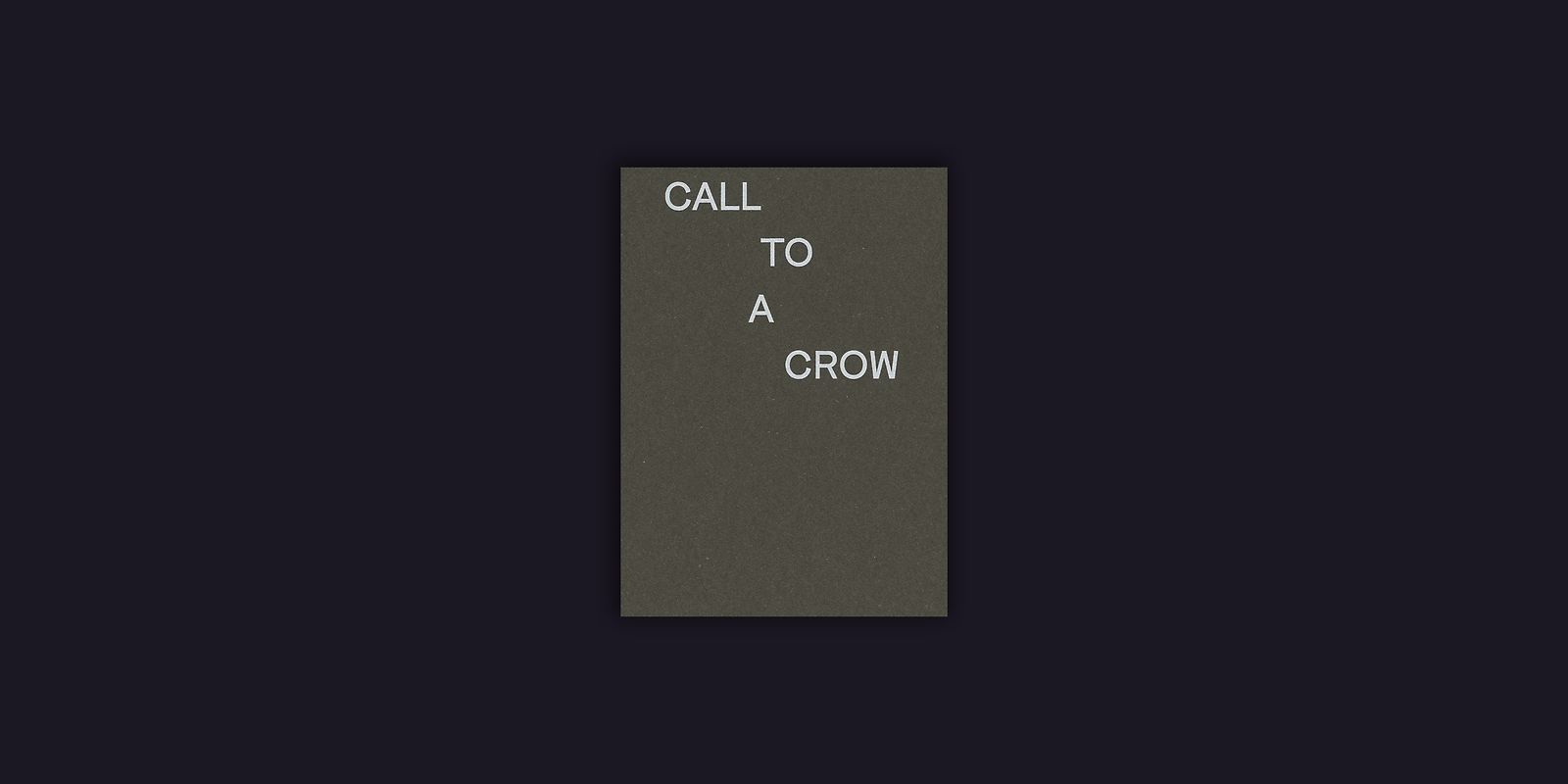 Call To A Crow – Appelle Un Corbeau