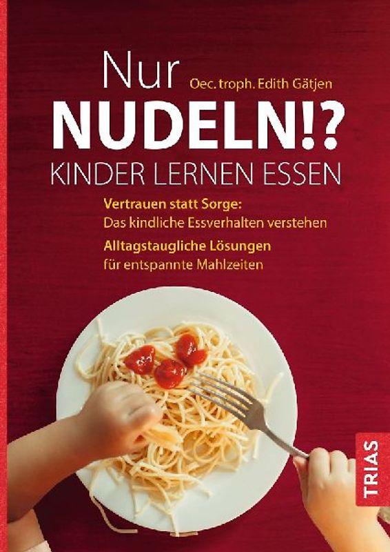 Nur Nudeln!? Kinder lernen essen