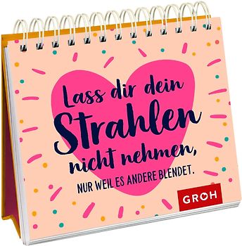 Lass dir dein Strahlen nicht nehmen – nur weil es andere blendet.