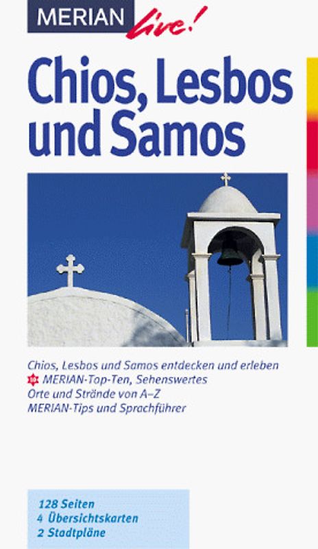 Chios /Lesbos /Samos. Chios, Lesbos und Samos entdecken und erleben. 10 MERIAN-Top-Ten, Sehenswertes, Orte und Strände von A - Z. Merian-Tips und Sprachführer