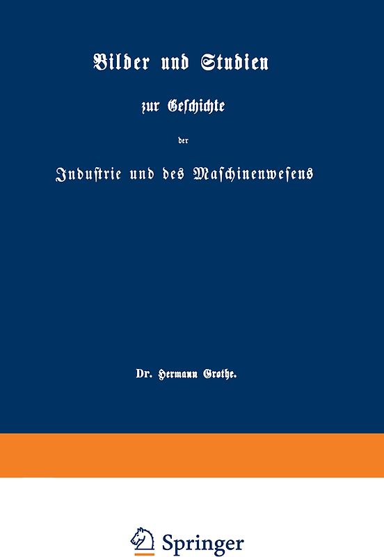 Bilder und Studien zur Geschichte der Industrie und des Maschinenwesens