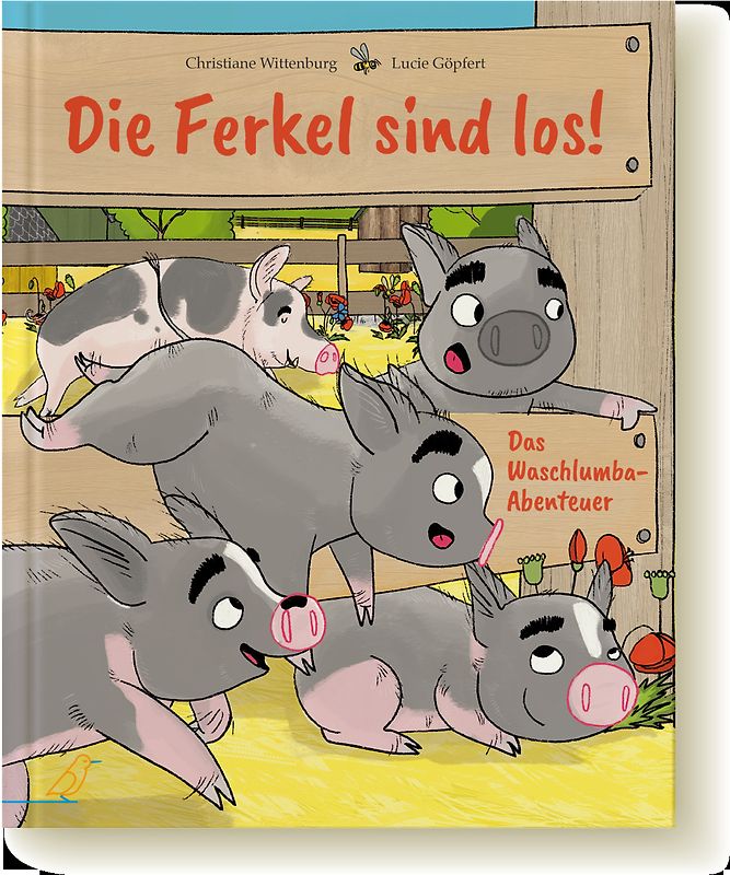 Die Ferkel sind los!