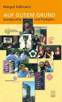 Auf gutem Grund. Standpunkte und Predigten