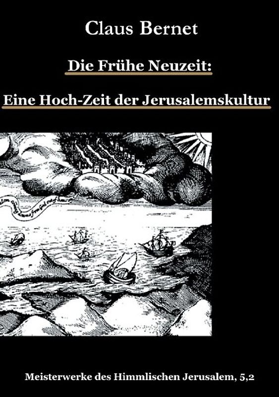 Die Frühe Neuzeit: Eine Hoch-Zeit der Jerusalemskultur