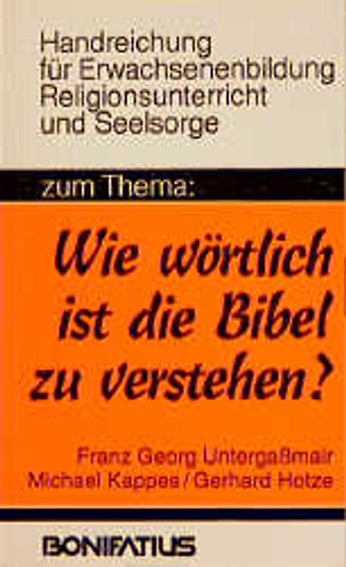 Zum Thema "Wie wörtlich ist die Bibel zu verstehen?"
