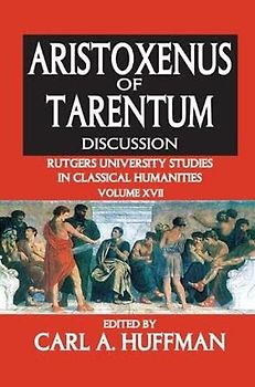 Aristoxenus of Tarentum: Texts and Discussion (Rutgers University Studies in Classical Humanities)