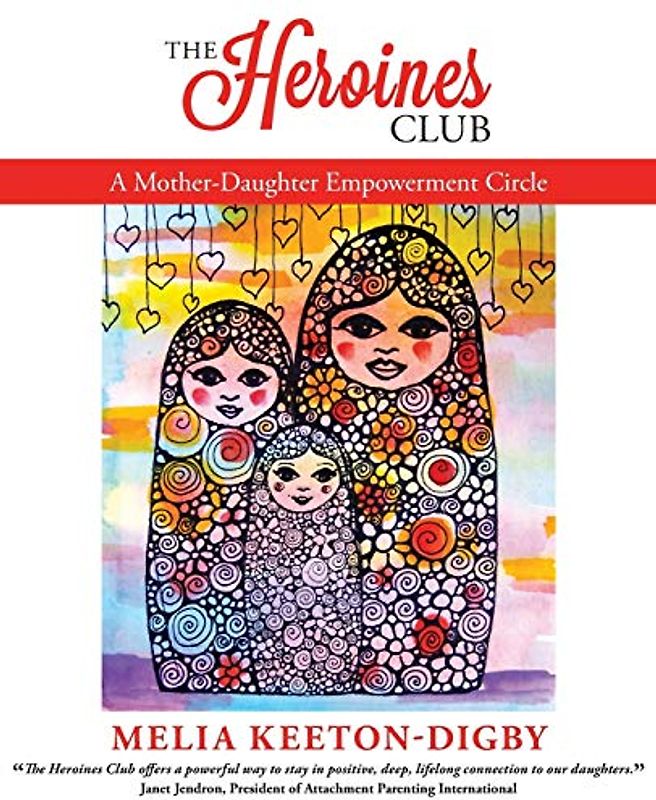 The Heroines Club: A Mother-Daughter Empowerment Circle