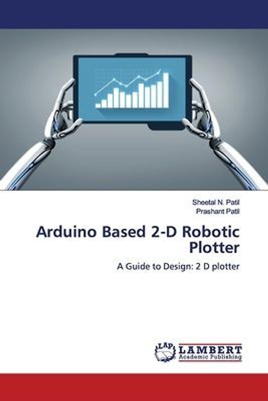 Arduino Based 2-D Robotic Plotter