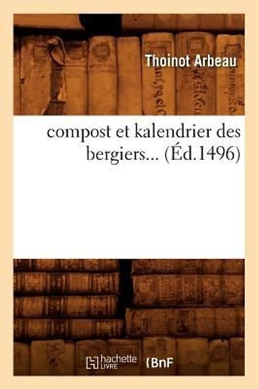 Compost Et Kalendrier Des Bergiers (Éd.1496)