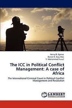The ICC in Political Conflict Management: A case of Africa