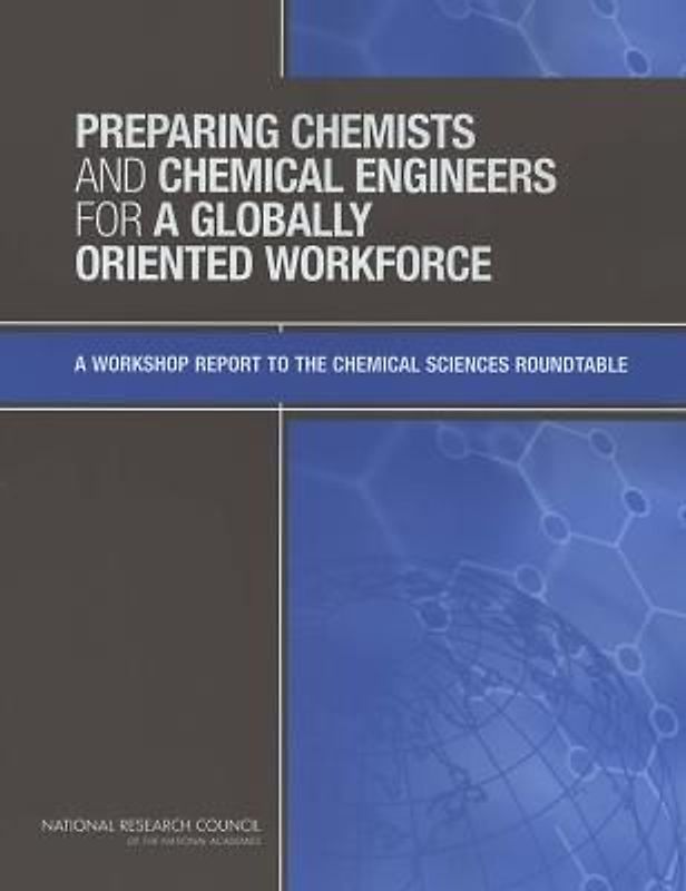 Preparing Chemists and Chemical Engineers for a Globally Oriented Workforce