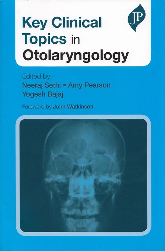 Key Clinical Topics in Otolaryngology - Neeraj Sethi, Amy Pearson & Yogesh Bajaj [Softcover]