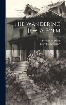 The Wandering Jew. A Poem
