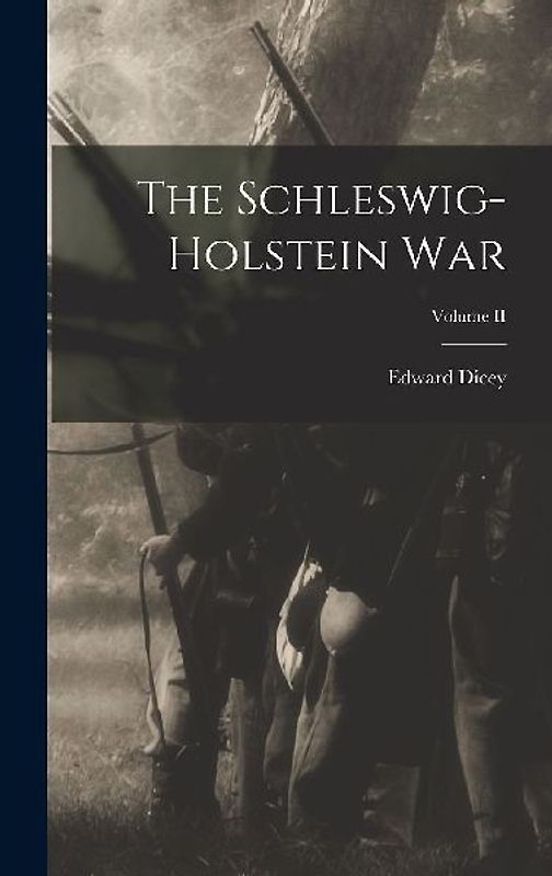 The Schleswig-Holstein War; Volume II