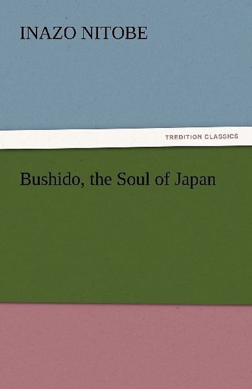 Bushido, the Soul of Japan
