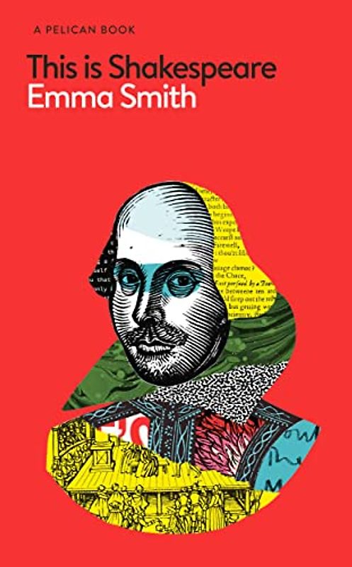 This Is Shakespeare: How to Read the World's Greatest Playwright (Pelican Books)