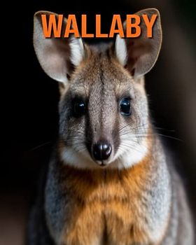 Wallaby: Fun Facts Book for Kids with Amazing Photos