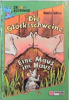 Die Glücksschweine. Eine Maus im Haus