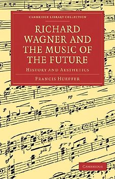 Richard Wagner and the Music of the Future
