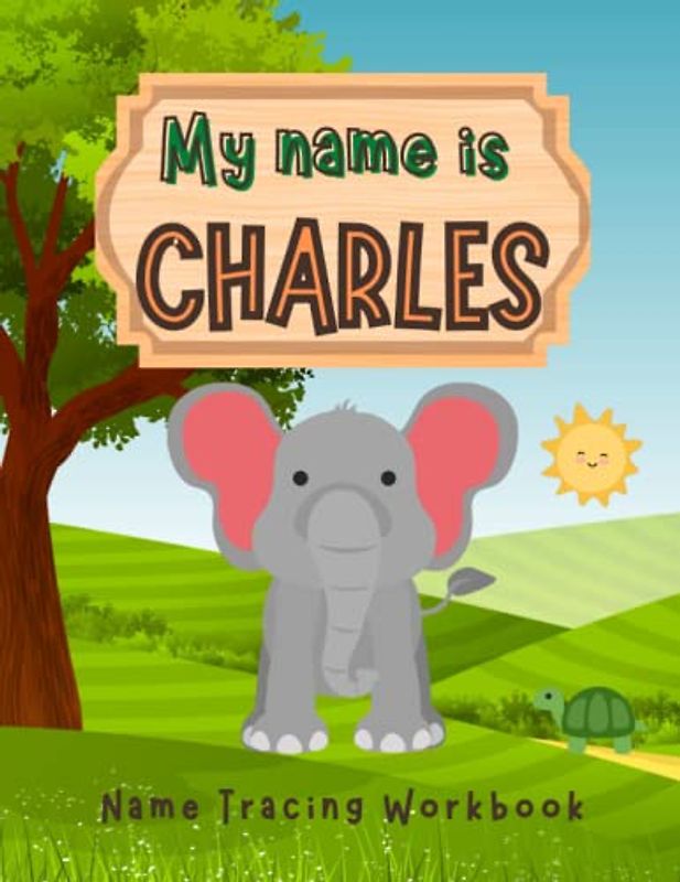 MY NAME IS CHARLES | NAME TRACING WORKBOOK | PERSONALIZED LEARN TO WRITE MY NAME