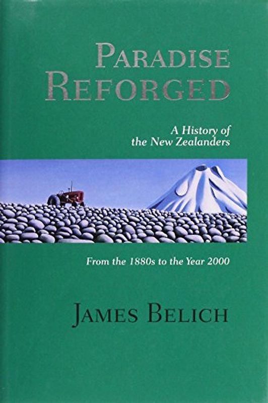 Belich: Paradise Reforged: A Hist - Belich, James
