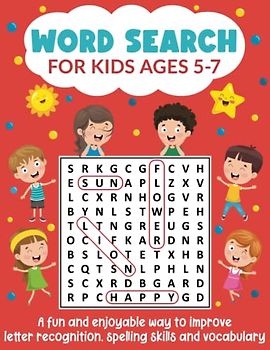 Word Search for Kids Ages 5-7: A Fun and Enjoyable Way to Improve Letter Recognition, Spelling Skills and Vocabulary: (Gift Idea for Boys and Girls)