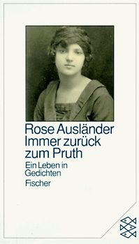 Immer zurück zum Pruth. Ein Leben in Gedichten