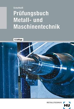 Prüfungsbuch Metall- und Maschinentechnik