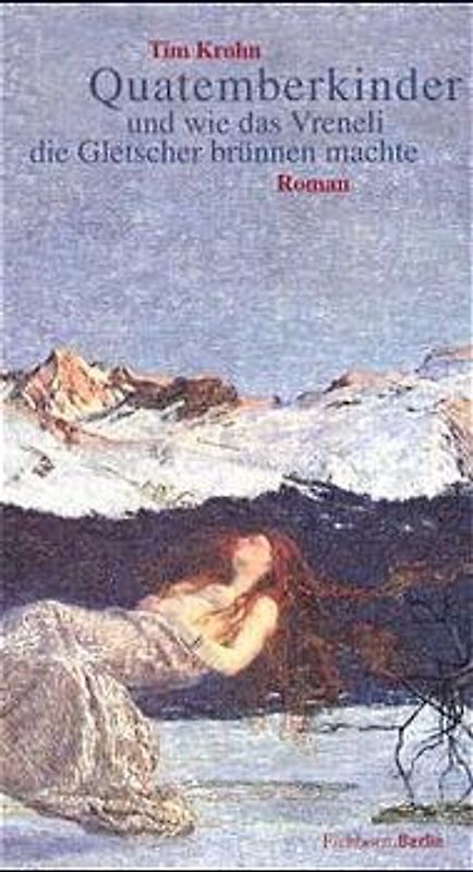 Quatemberkinder und wie das Vreneli die Gletscher brünnen macht