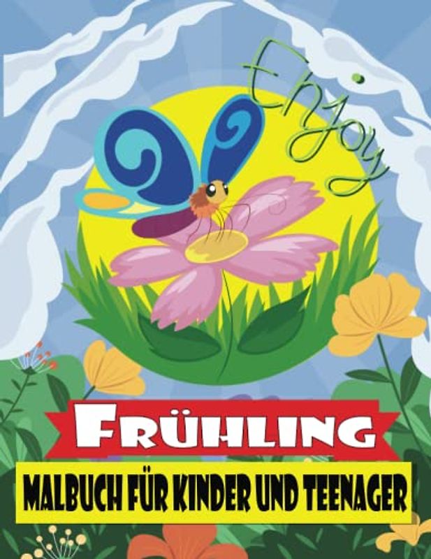 Frühling Malbuch für Kinder und Teenager: 50 lustige und einfache Malvorlagen für Jungen, Mädchen und Erwachsene | Frühlings-Aktivitäten-Malbuch für Erwachsene, Achtsamkeits-Frühling zum Ausmalen
