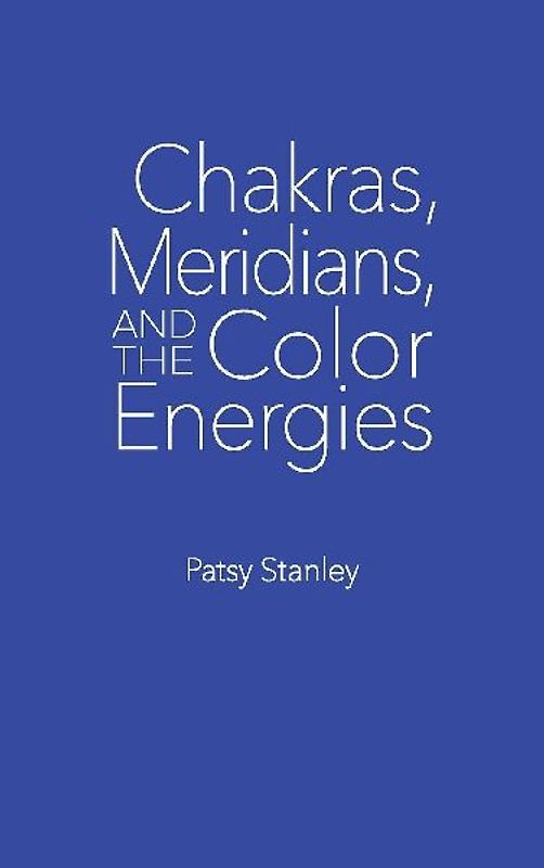 Chakras, Meridians, and the Color Energies