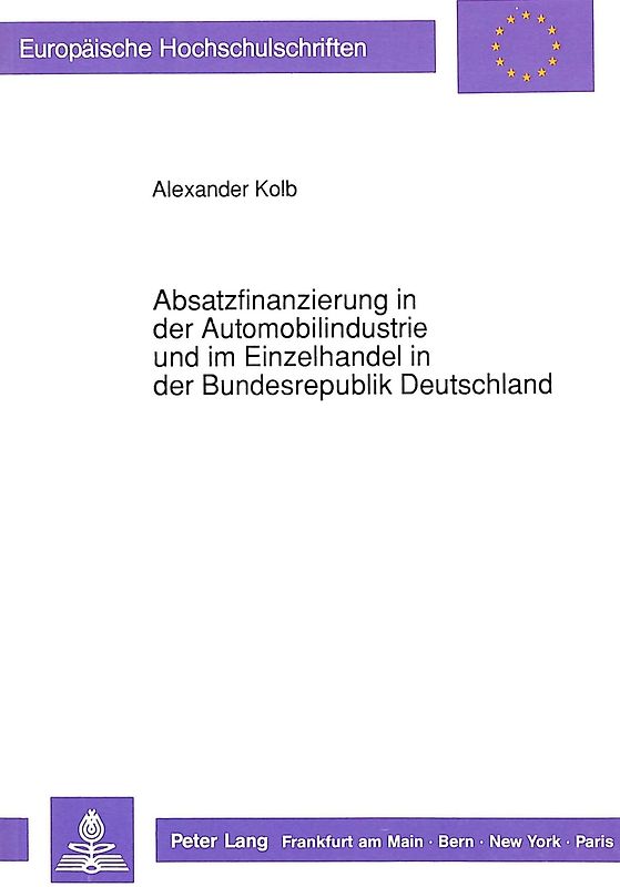 Absatzfinanzierung in der Automobilindustrie und im Einzelhandel in der Bundesrepublik Deutschland
