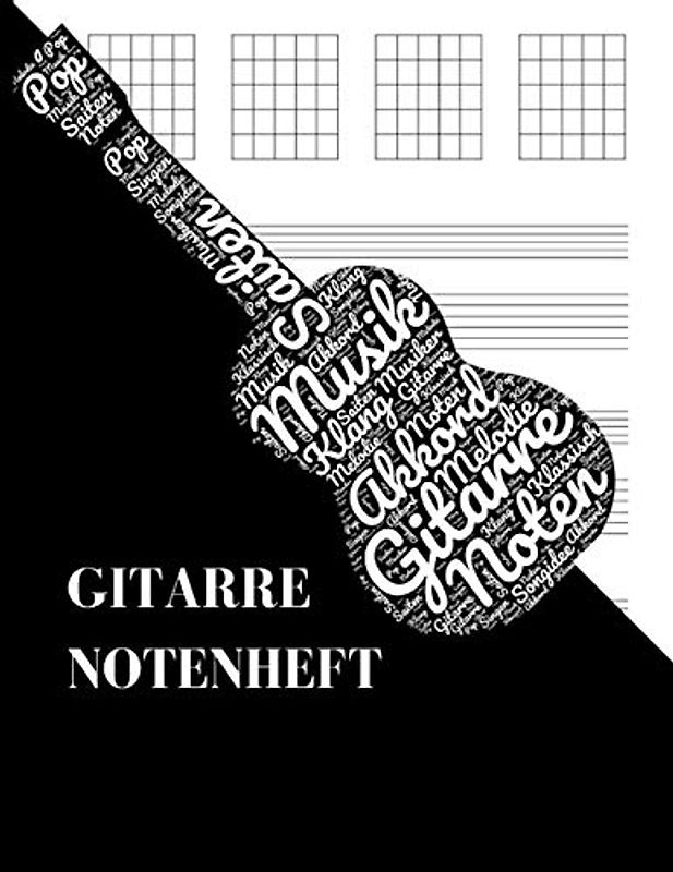 Gitarre Notenheft: Blanko Notenblock für Gitarristen mit Tabulatur und Akkorddiagrammen |Blanko Notenheft für Anfänger und Fortgeschrittene | Musik Schreibheft für Gitarristen.