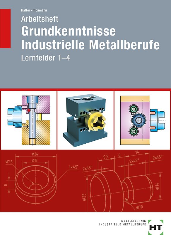 Arbeitsheft Grundkenntnisse Industrielle Metallberufe