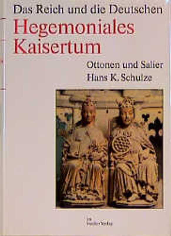 Das Reich und die Deutschen. 800-1800 / Hegemoniales Kaisertum