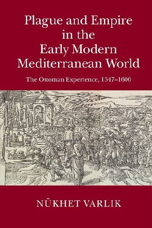 Plague and Empire in the Early Modern Mediterranean World