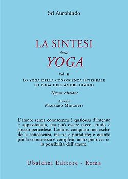 Lo yoga della conoscenza integrale-Lo yoga dell'amore divino