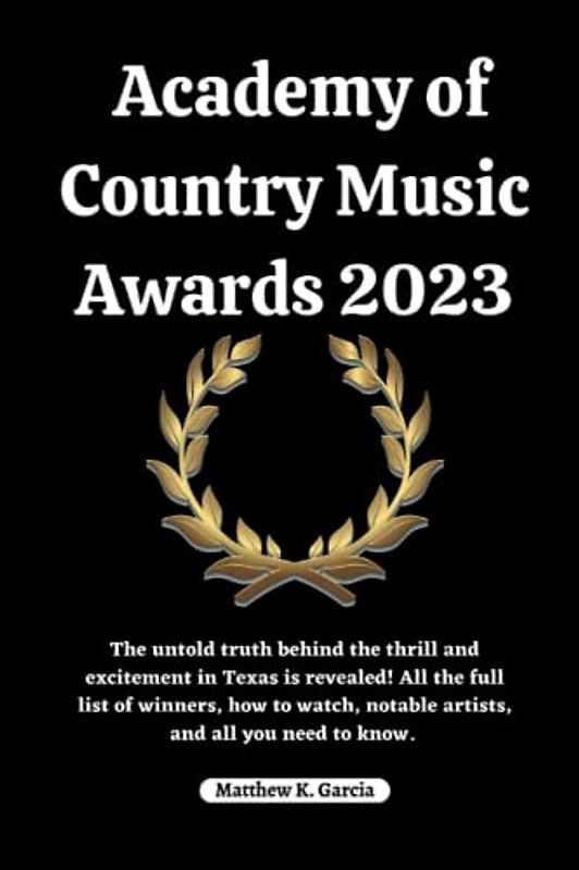 Academy of Country Music Awards 2023: The untold truth behind the thrill and excitement in Texas is revealed! All the full list of winners, how to ... of the Great and Influential, Band 26)