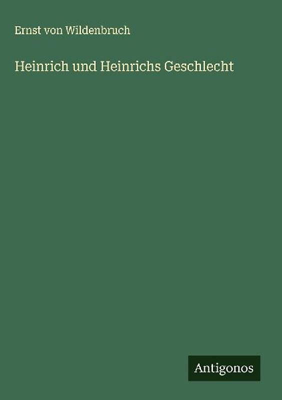 Heinrich und Heinrichs Geschlecht