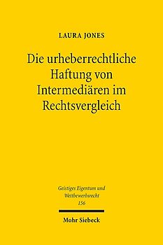Die urheberrechtliche Haftung von Intermediären im Rechtsvergleich