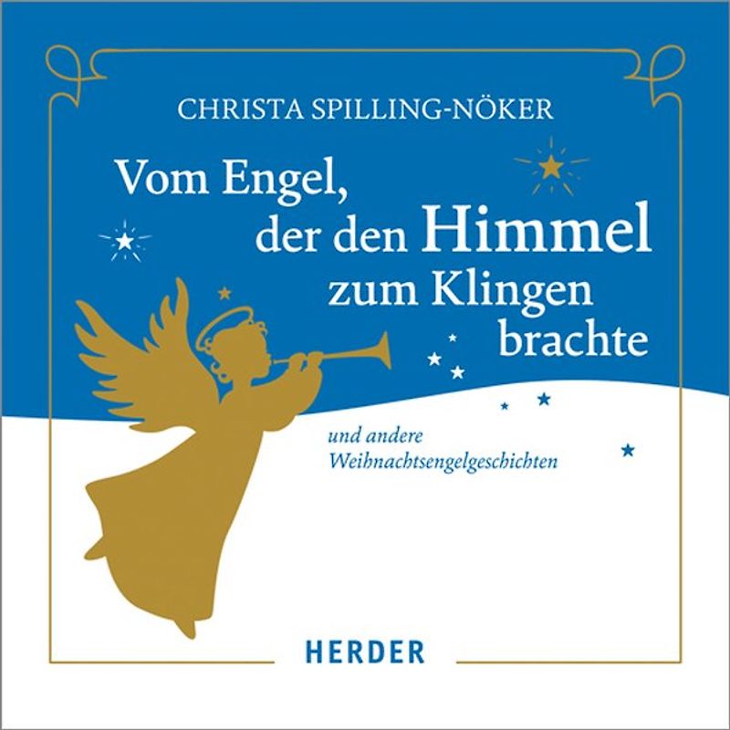 Vom Engel, der den Himmel zum Klingen brachte. Und andere Weihnachtsengelgeschichten