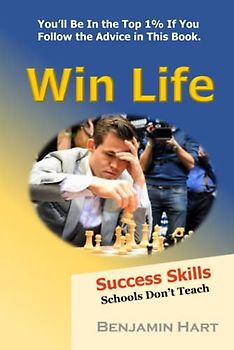 Win Life: Success Skills Schools Don't Teach